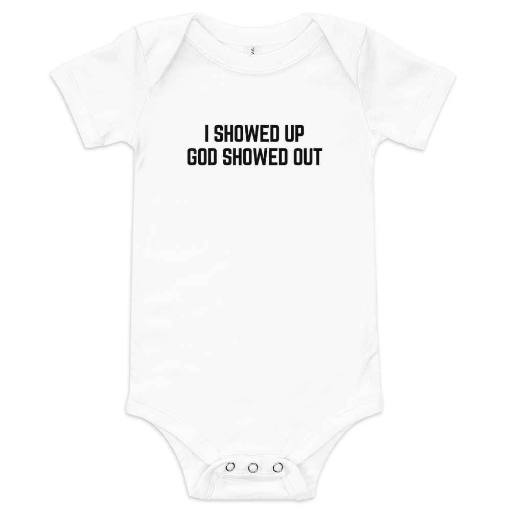 I Showed Up - Baby Onesie