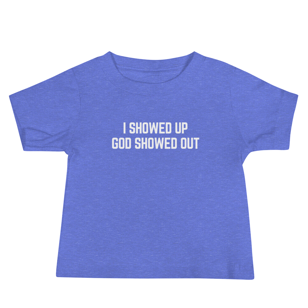 I Showed Up - Baby Tee