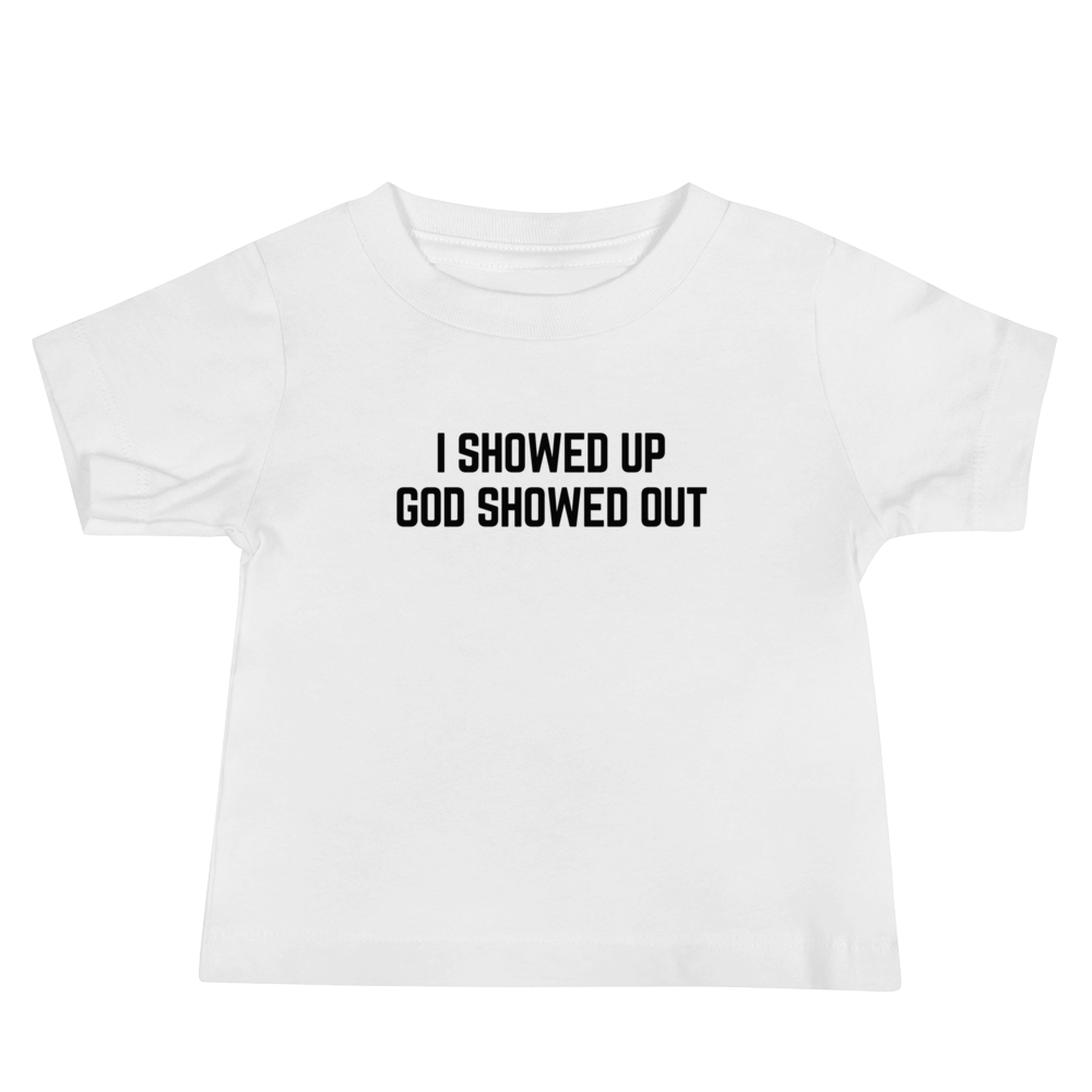 I Showed Up - Baby Tee