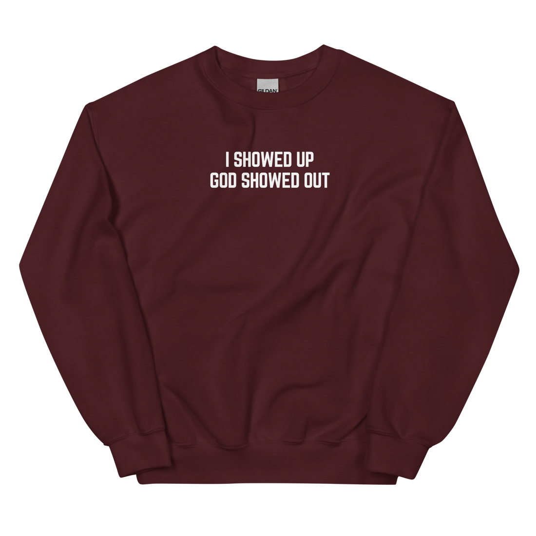 I Showed Up - Sweatshirt